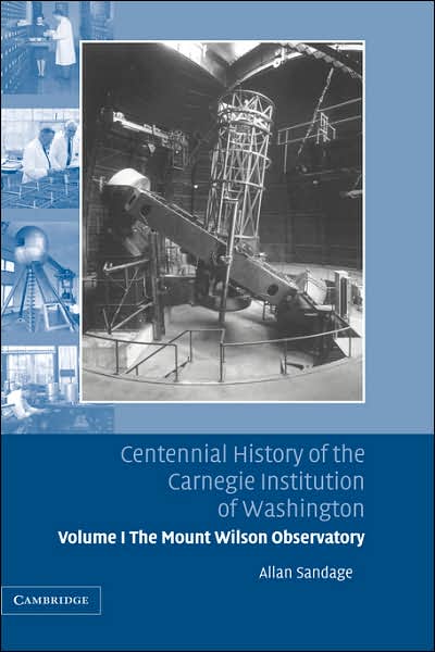 Cover for Sandage, Allan (Carnegie Institution of Washington, Washington DC) · Centennial History of the Carnegie Institution of Washington: Volume 1, The Mount Wilson Observatory: Breaking the Code of Cosmic Evolution (Hardcover Book) (2005)