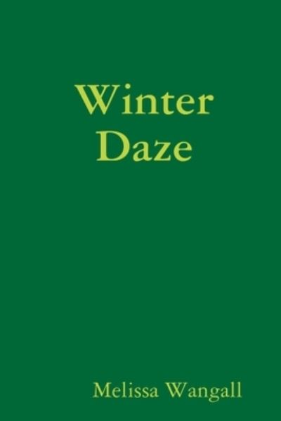 Cover for Melissa Wangall · Winter Daze (Book) (2009)