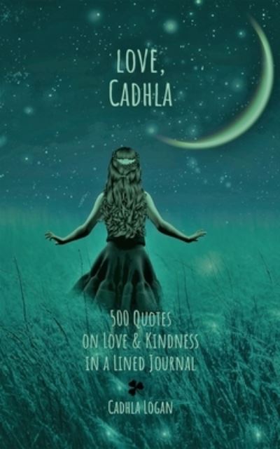 Cover for Cadhla Logan · Love, Cadhla (Book) (2022)