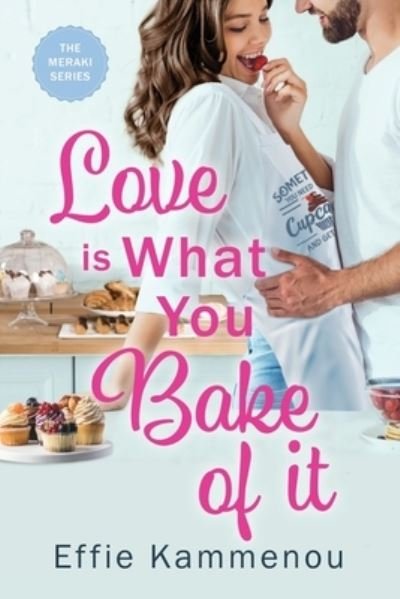 Cover for Effie Kammenou · Love is What You Bake of it (Paperback Bog) (2020)