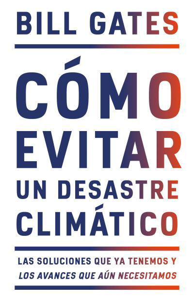 Cover for Bill Gates · Como evitar un desastre climatico / How to Avoid a Climate Disaster (Pocketbok) (2021)