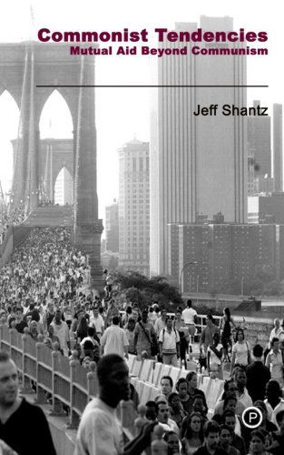 Commonist Tendencies: Mutual Aid Beyond Communism - Jeff Shantz - Książki - Punctum Books - 9780615849782 - 23 lipca 2013