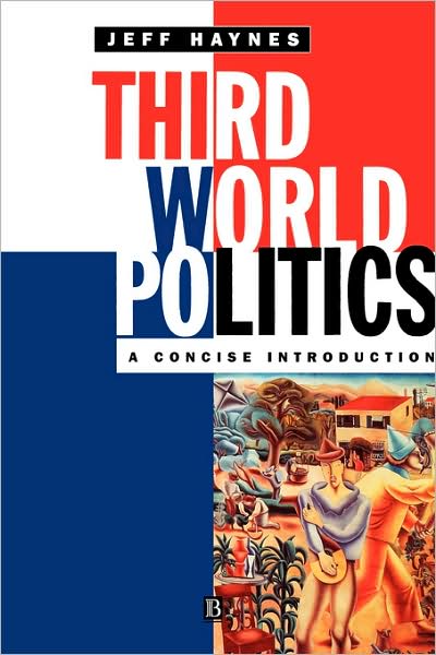 Cover for Haynes, Jeffrey (London Metropolitan University) · Third World Politics: A Concise Introduction (Paperback Book) (1996)