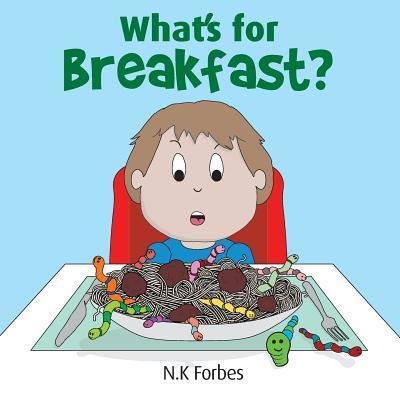 Cover for N K Forbes · What's for breakfast (Taschenbuch) (2018)