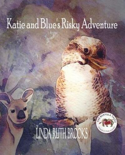 Cover for Linda Ruth Brooks · Katie and Blue's Risky Adventure (Pocketbok) (2018)