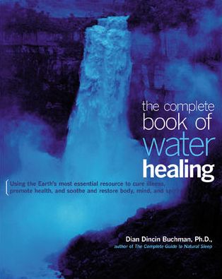 Cover for Dian Dincin Buchman · The Complete Book of Water Healing (Paperback Book) [2 Rev edition] (2001)