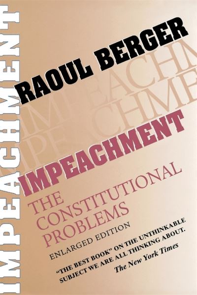 Cover for Raoul Berger · Impeachment: The Constitutional Problems, Enlarged Edition (Paperback Book) [2 Enlarged edition] (1999)