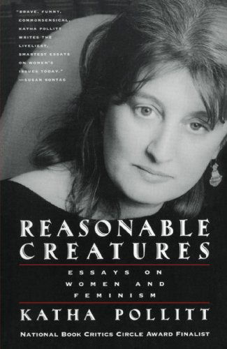 Cover for Katha Pollitt · Reasonable Creatures: Essays on Women and Feminism (Paperback Book) (1995)