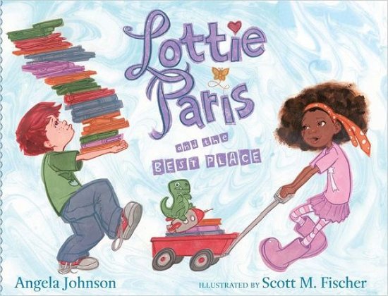 Cover for Angela Johnson · Lottie Paris and the Best Place (Hardcover Book) (2013)
