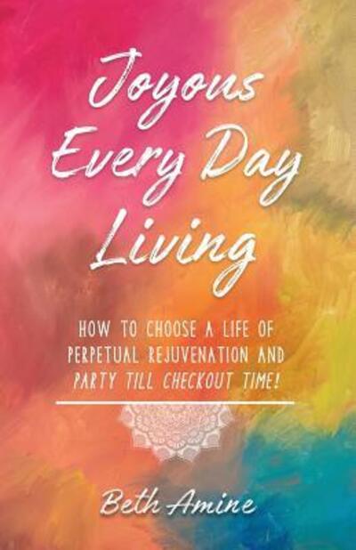 Cover for Beth Amine · Joyous Every Day Living (Paperback Book) (2018)