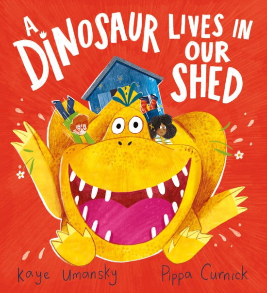 Cover for Kaye Umansky · A Dinosaur Lives in Our Shed (PB) (Paperback Book) (2025)