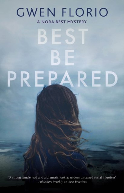 Cover for Gwen Florio · Best Be Prepared - A Nora Best mystery (Gebundenes Buch) [Main edition] (2023)