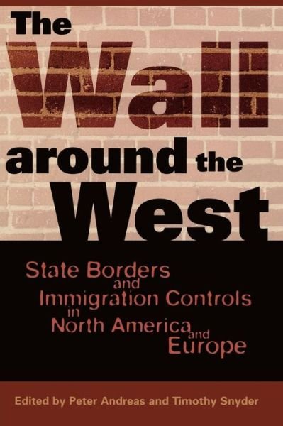 Cover for The Wall Around the West: State Borders and Immigration Controls in North America and Europe (Paperback Bog) (2000)