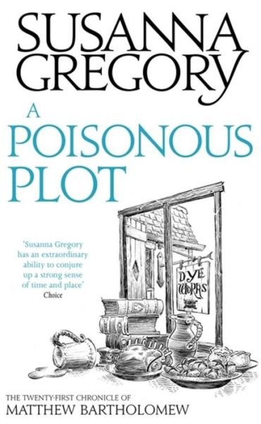 Cover for Susanna Gregory · A Poisonous Plot: The Twenty First Chronicle of Matthew Bartholomew - Chronicles of Matthew Bartholomew (Paperback Bog) (2016)