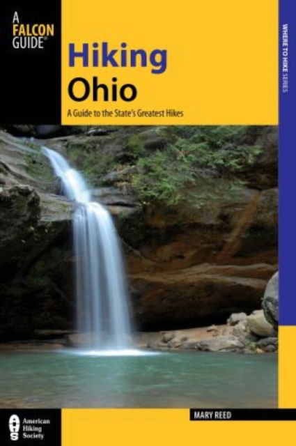 Cover for Mary Reed · Hiking Ohio: A Guide To The State's Greatest Hikes - State Hiking Guides Series (Paperback Book) [Second edition] (2014)