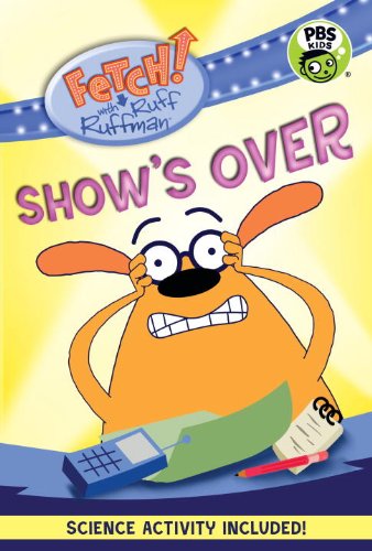 Cover for Candlewick Press · Fetch! with Ruff Ruffman: Show's over (Hardcover Book) (2014)