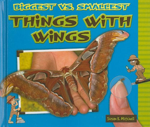 Cover for Susan K. Mitchell · Biggest vs. Smallest Things with Wings (Biggest vs. Smallest Animals) (Hardcover Book) (2010)