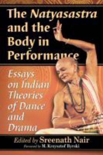 Cover for Sreenath Nair · The Natyasastra and the Body in Performance: Essays on Indian Theories of Dance and Drama (Paperback Book) (2015)