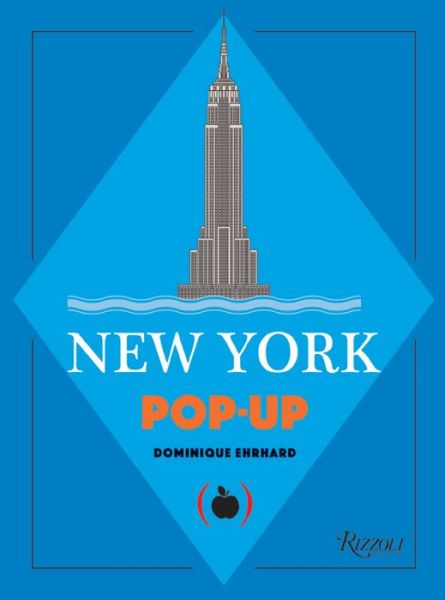 New York Pop-Up - Dominique Ehrhard - Books - Universe Publishing - 9780789339782 - September 5, 2023