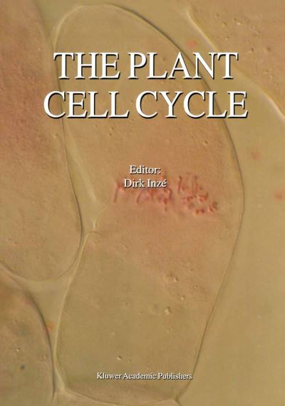 Cover for Dirk Inze · The Plant Cell Cycle (Hardcover Book) [Reprinted from PLANT MOLECULAR BIOLOGY, 43:5-6, 20 edition] (2000)