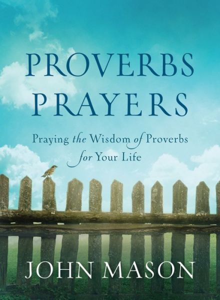 Cover for John Mason · Proverbs Prayers - Praying the Wisdom of Proverbs for Your Life (Paperback Book) (2015)