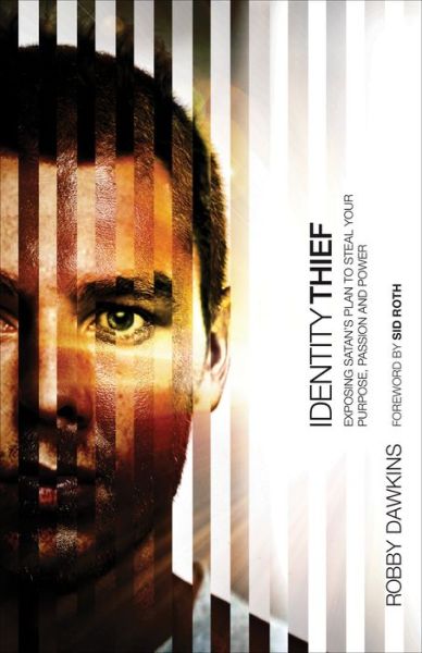 Cover for Robby Dawkins · Identity Thief – Exposing Satan's Plan to Steal Your Purpose, Passion and Power (Paperback Book) (2015)