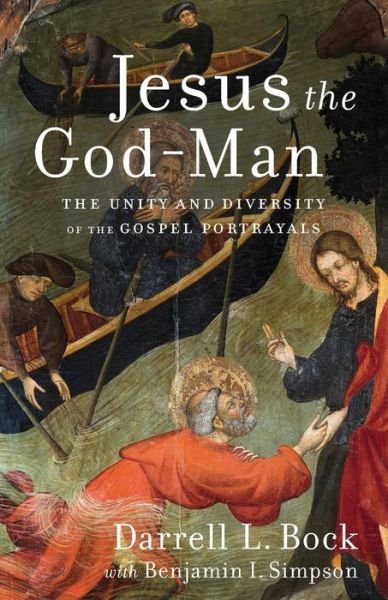 Cover for Darrell L. Bock · Jesus the God–Man – The Unity and Diversity of the Gospel Portrayals (Taschenbuch) (2016)