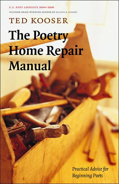 Cover for Ted Kooser · The Poetry Home Repair Manual: Practical Advice for Beginning Poets (Paperback Book) (2007)