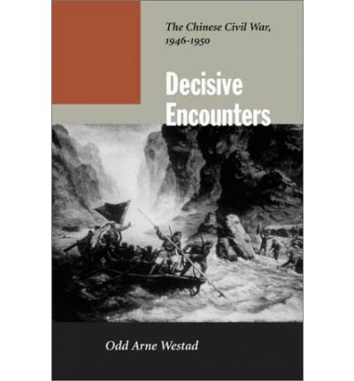 Cover for Odd Arne Westad · Decisive Encounters: The Chinese Civil War, 1946-1950 (Hardcover bog) (2003)