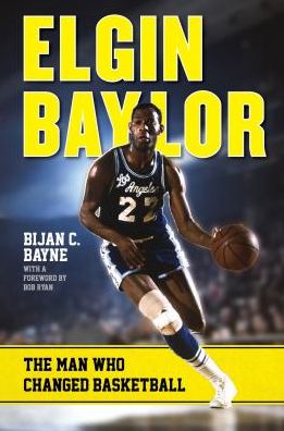 Cover for Bijan C. Bayne · Elgin Baylor: The Man Who Changed Basketball (Paperback Book) (2017)