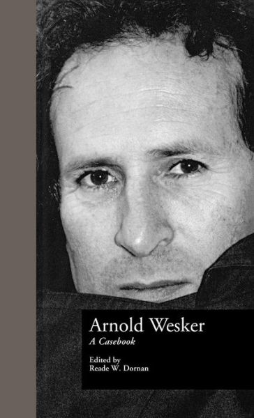 Cover for Arnold Wesker · Arnold Wesker: A Casebook - Casebooks on Modern Dramatists (Hardcover Book) (1998)