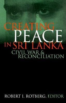 Cover for Robert Rotberg · Creating Peace in Sri Lanka: Civil War and Reconciliation (Hardcover Book) (1999)