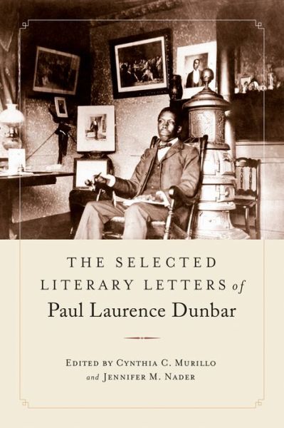 The Selected Literary Letters of Paul Laurence Dunbar - American Literary Realism & Naturalism - Paul Laurence Dunbar - Książki - The University of Alabama Press - 9780817320782 - 28 lutego 2021