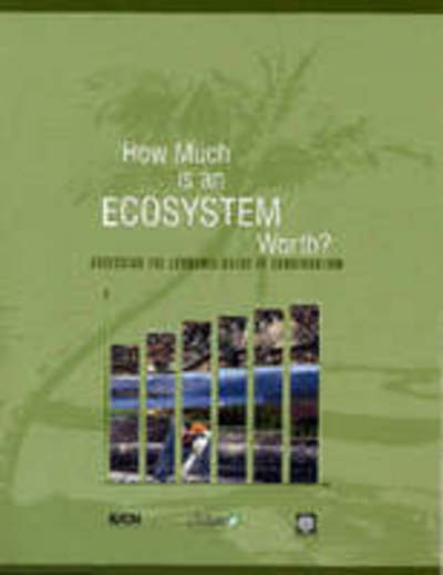 Cover for World Bank Group · How Much is an Ecosystem Worth?: Assessing the Economic Value of Conservation (Paperback Book) (2005)