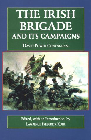 Cover for Lawrence Kohl · The Irish Brigade and Its Campaigns - The Irish in the Civil War (Hardcover Book) (1994)