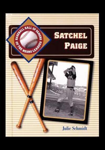 Cover for Satchel Paige (Baseball Hall of Famers of the Negro League) (Hardcover Book) [1st edition] (2002)