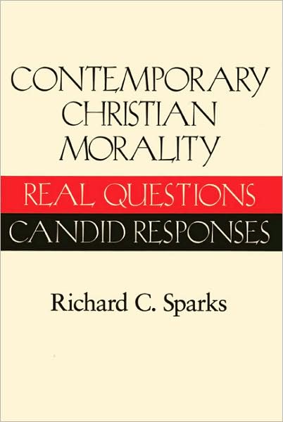 Cover for Richard C. Sparks · Contemporary Christian Morality: Real Questions, Candid Responses (Paperback Book) (1996)