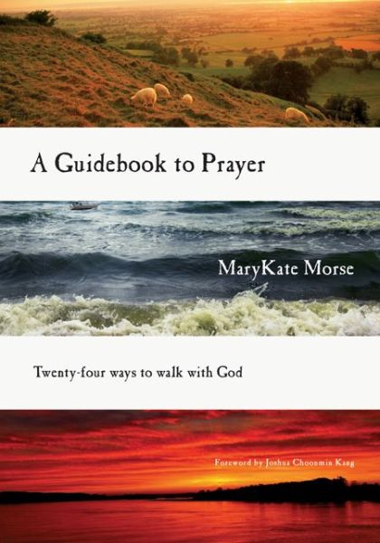 Cover for Marykate Morse · A Guidebook to Prayer – 24 Ways to Walk with God (Paperback Book) (2013)