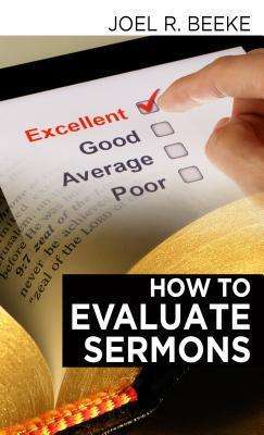 How to Evaluate Sermons - Joel R. Beeke - Books - Evangelical Press - 9780852347782 - June 1, 2012