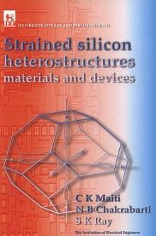 Cover for Strained Silicon Heterostructures: Materials and devices - Materials, Circuits and Devices (Hardcover Book) (2001)