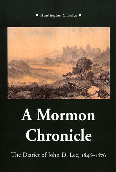 Cover for John D. Lee · A Mormon Chronicle: The Diaries of John D.Lee 1848-1876 - Huntington Library Classics (Paperback Book) [Annotated edition] (2004)