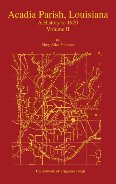 Cover for Mary Alice Fontenot · Acadia Parish, Louisiana: A History to 1920 (Volume 2) (Hardcover Book) (2021)