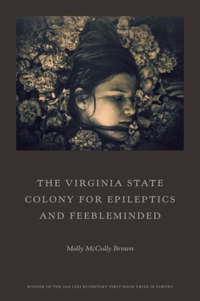 Cover for Molly McCully Brown · The Virginia State Colony for Epileptics and Feebleminded: Poems (Paperback Book) (2017)