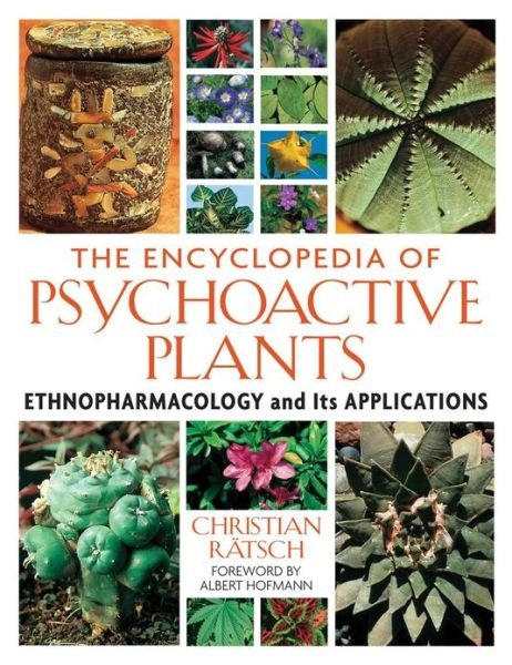 Cover for Christian Ratsch · The Encyclopedia of Psychoactive Plants: Ethnopharmacology and Its Applications (Hardcover Book) (2005)