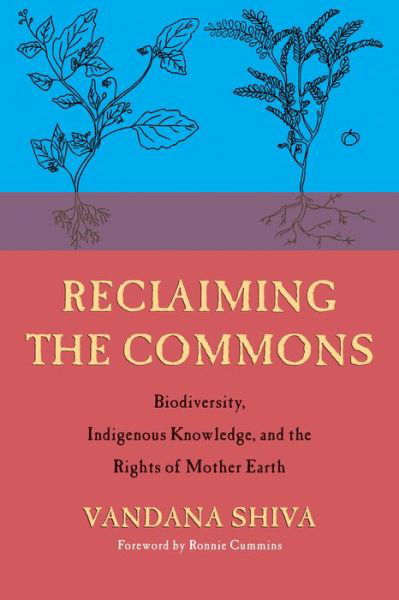 Cover for Vandana Shiva · Reclaiming the Commons: Biodiversity, Traditional Knowledge, and the Rights of Mother Earth (Paperback Bog) (2020)