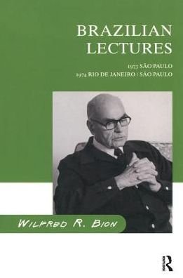Cover for Wilfred R. Bion · Brazilian Lectures: 1973, Sao Paulo; 1974, Rio de Janeiro / Sao Paulo (Paperback Book) (1990)