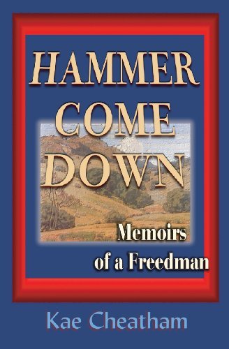 Cover for Kae Cheatham · Hammer Come Down: Memoirs of a Freedman (Taschenbuch) (2012)
