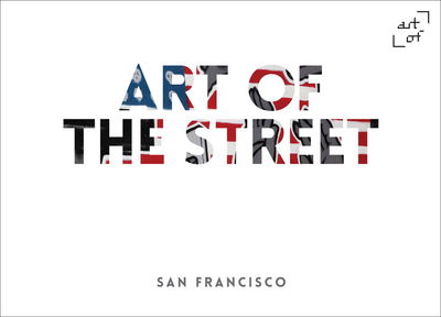 Cover for Andy Cantillon · Art of the Street: San Francisco (Hardcover Book) (2024)