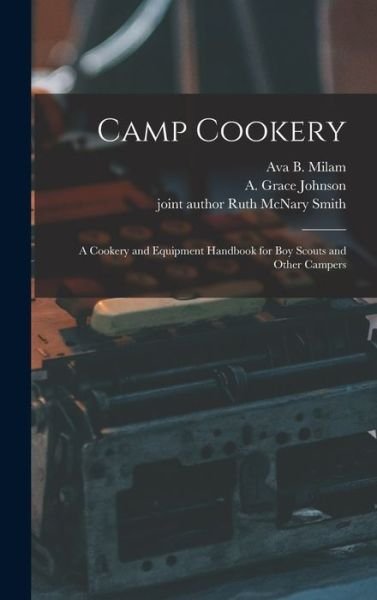 Cover for Ava B (Ava Bertha) B 1884 Milam · Camp Cookery (Hardcover Book) (2021)