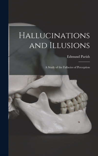 Cover for Edmund Parish · Hallucinations and Illusions (Hardcover Book) (2021)